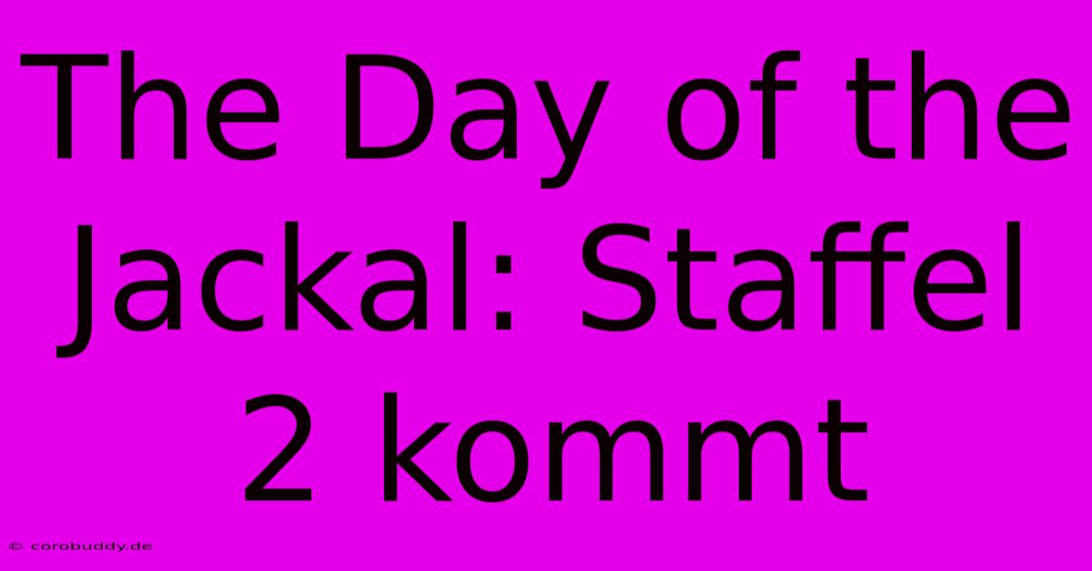 The Day Of The Jackal: Staffel 2 Kommt