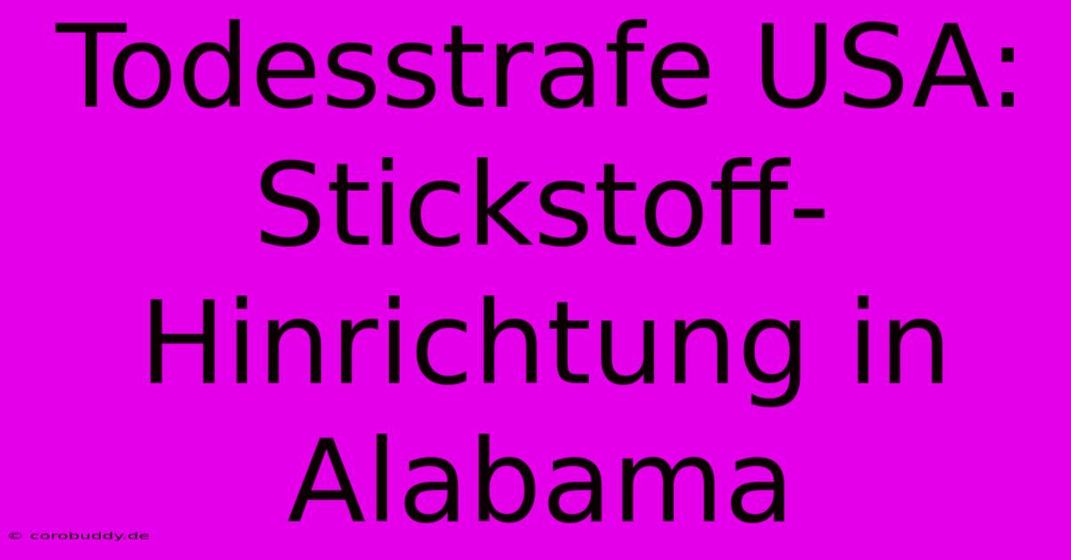 Todesstrafe USA: Stickstoff-Hinrichtung In Alabama