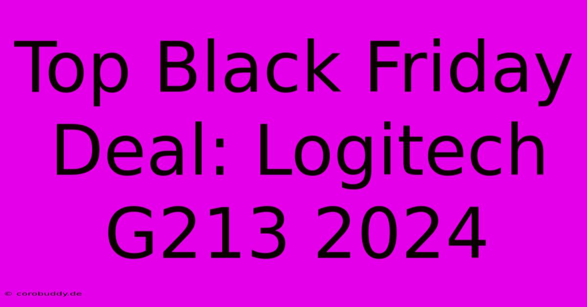 Top Black Friday Deal: Logitech G213 2024