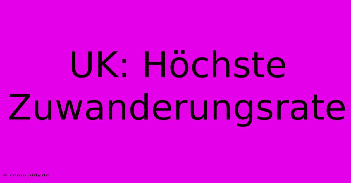 UK: Höchste Zuwanderungsrate