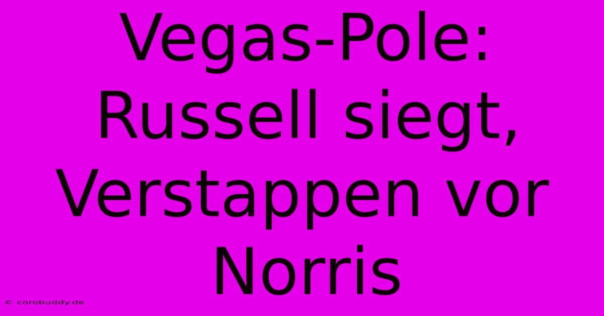 Vegas-Pole: Russell Siegt, Verstappen Vor Norris