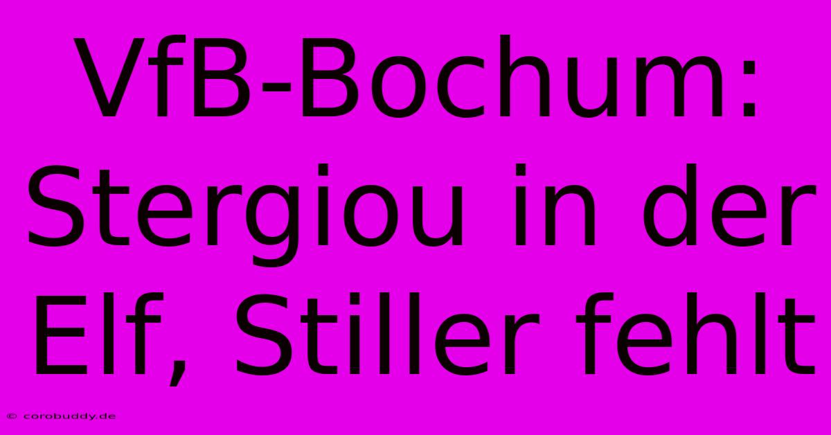 VfB-Bochum: Stergiou In Der Elf, Stiller Fehlt