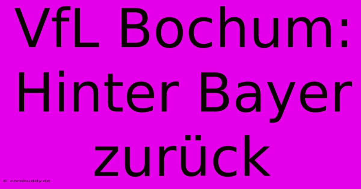 VfL Bochum:  Hinter Bayer Zurück