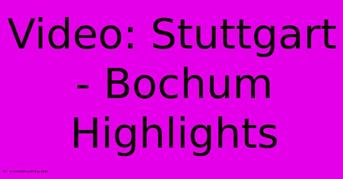 Video: Stuttgart - Bochum Highlights