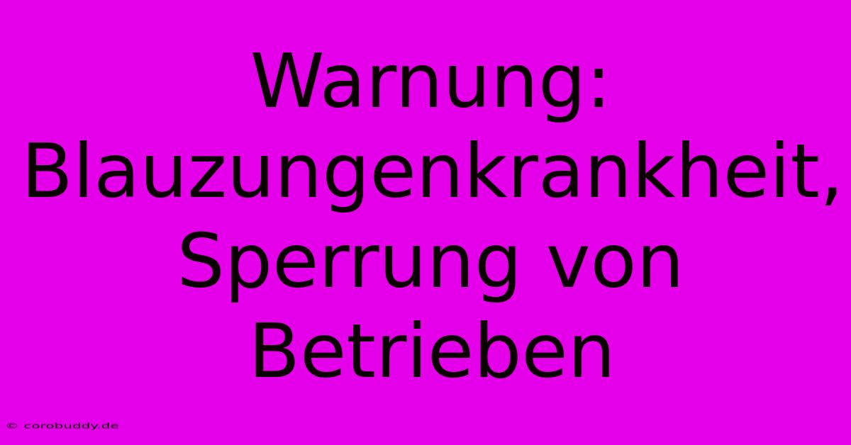 Warnung: Blauzungenkrankheit, Sperrung Von Betrieben