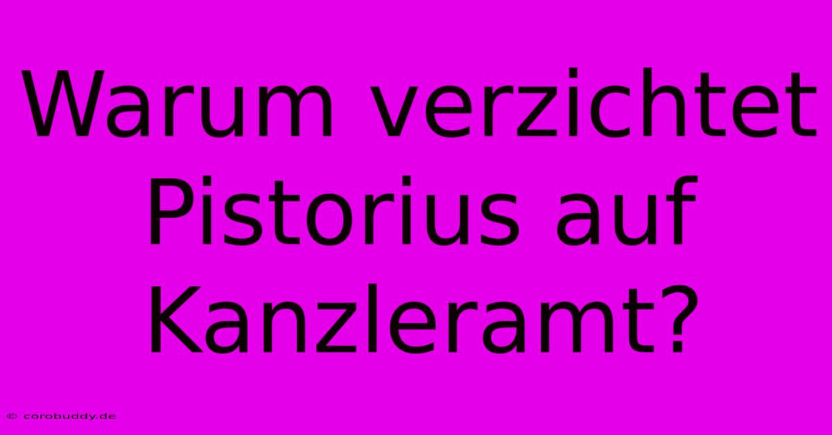 Warum Verzichtet Pistorius Auf Kanzleramt?