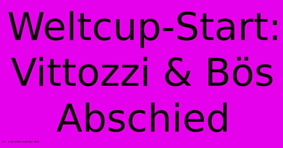 Weltcup-Start: Vittozzi & Bös Abschied