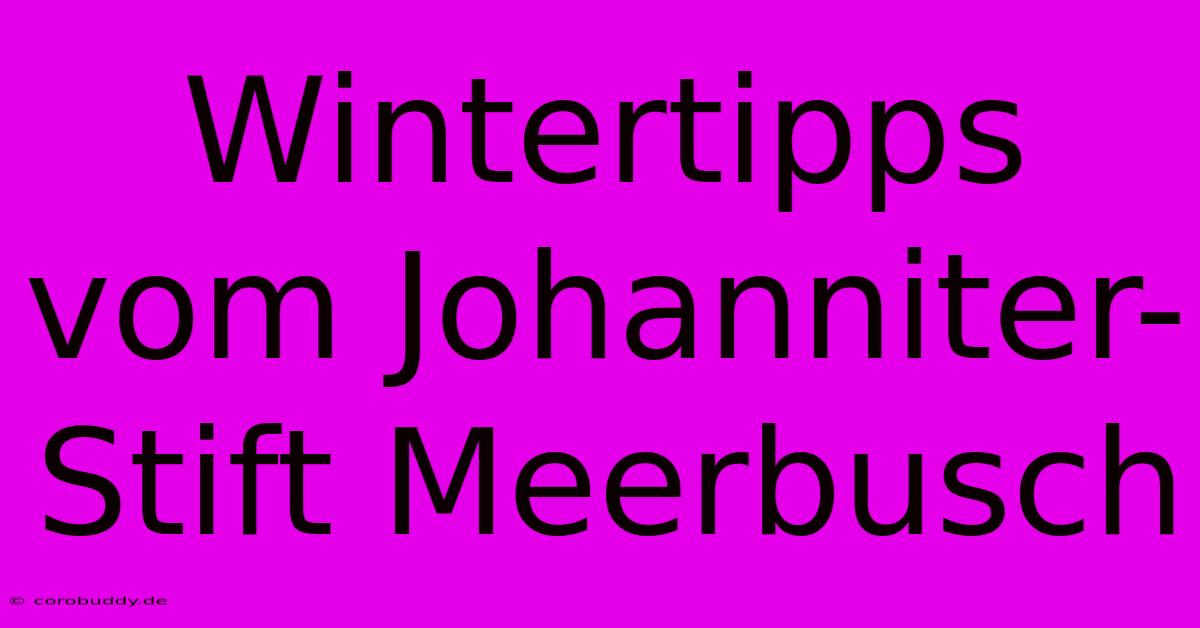 Wintertipps Vom Johanniter-Stift Meerbusch