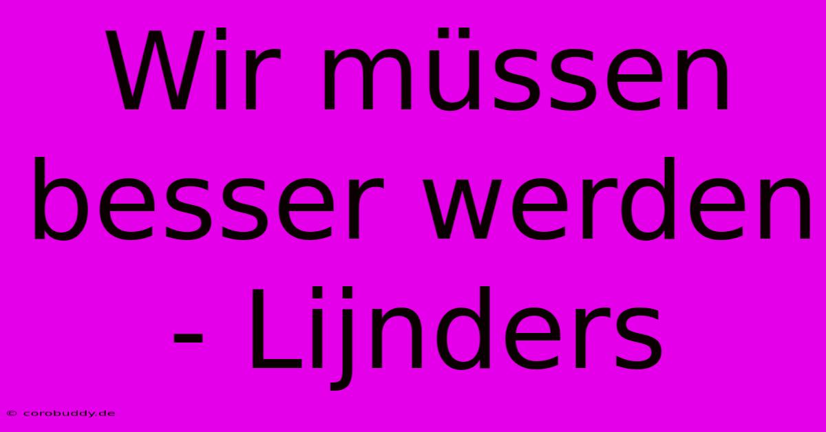 Wir Müssen Besser Werden - Lijnders