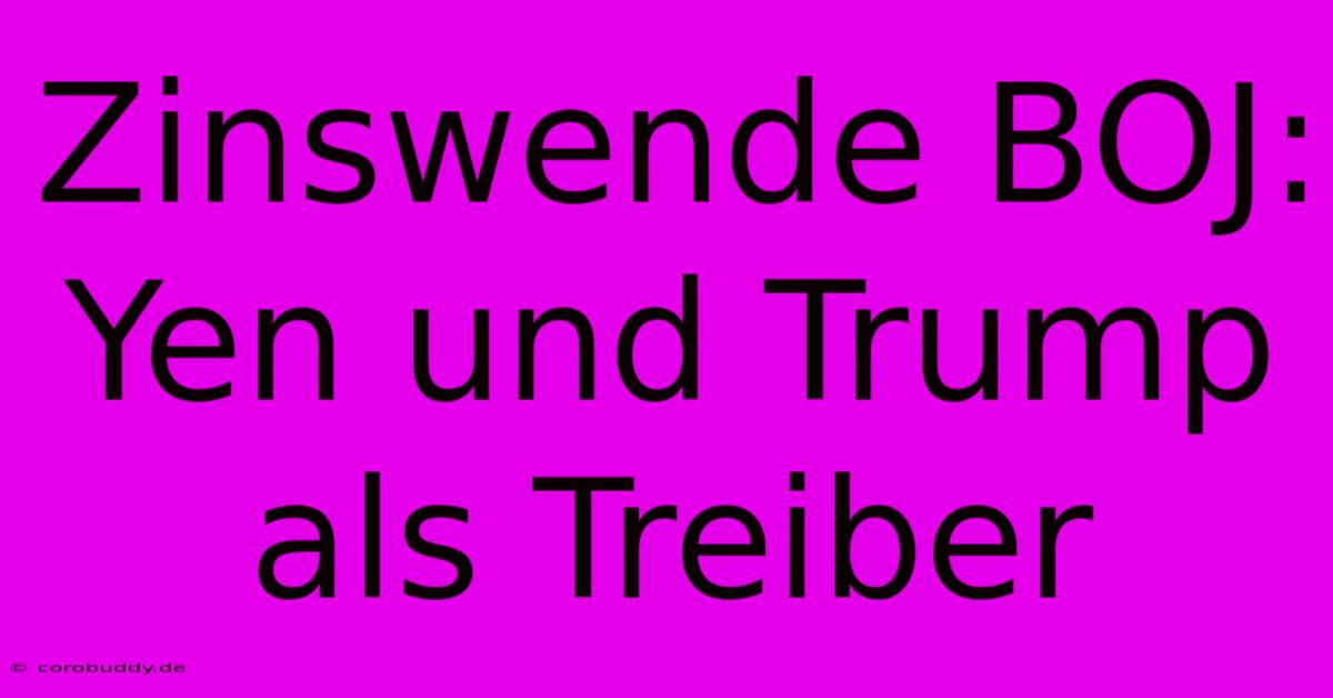 Zinswende BOJ: Yen Und Trump Als Treiber