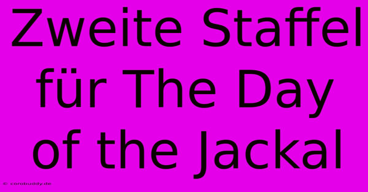 Zweite Staffel Für The Day Of The Jackal